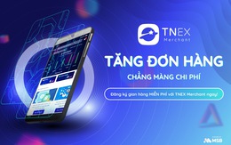 TNEX Merchant: giải pháp tiếp cận khách hàng, tăng doanh thu cho cửa hàng