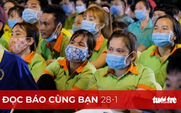 Đọc báo cùng bạn 28-1: Mang tết đến công nhân xa quê