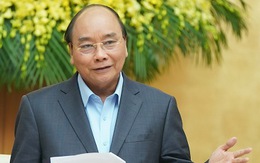 Thủ tướng Nguyễn Xuân Phúc: 'Tết gần đến nơi rồi, phải lo cho dân nhiều hơn!'