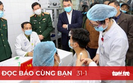 Đọc báo cùng bạn 31-1: Vắc xin COVID-19 sẽ về Việt Nam trong tháng 2