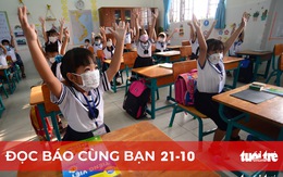 Đọc báo cùng bạn 21-10: Vì sao học sinh 'vùng xanh' chưa trở lại trường?