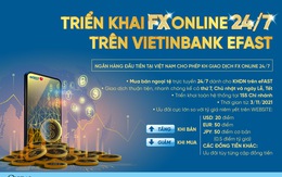 VietinBank tiên phong cung cấp dịch vụ mua - bán ngoại tệ trực tuyến
