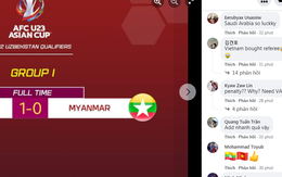 Thua U23 Việt Nam, cổ động viên Myanmar hỏi 'VAR ở đâu?'