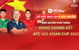 FPT sở hữu bản quyền phát sóng vòng chung kết Giải U23 châu Á 2022