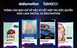 Lava Digital và Dailymotion trở thành đối tác độc quyền tại Việt Nam