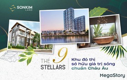 The 9 Stellars - khu đô thị sở hữu giá trị sống chuẩn Châu Âu