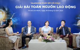 Talkshow ‘Phác đồ hồi phục’: Tăng phúc lợi để công nhân trở lại nhà xưởng