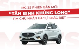 MG ZS phiên bản mới - 'Tân binh khủng long' tìm chủ nhân ưa sự khác biệt