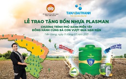 Tân Á Đại Thành tặng 2.000 bồn nhựa Plasman cho người dân vùng hạn mặn