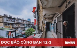 Đọc báo cùng bạn 12-3: Không thiếu tiền để cải tạo chung cư cũ, vậy thiếu gì?