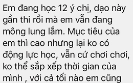 'Sắp thi cuối cấp mà vẫn... chơi chơi, tối nào cũng buồn ngủ'