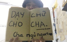 Dạy chữ cho cha, chụp ảnh với ông bà: Cuộc đời còn bao nhiêu điều mình sẽ mãi chưa làm?