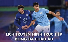 Lịch trực tiếp bóng đá châu Âu 17-4: 'Đại chiến' Man City - Chelsea