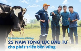 FrieslandCampina Việt Nam: 25 năm tổng lực đầu tư cho phát triển bền vững