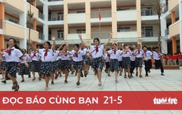 Đọc báo cùng bạn 21-5: Biến truyền thống hào hùng thành sức mạnh phát triển