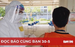 Đọc báo cùng bạn 30-5: Huy động mọi nguồn lực mua vắc xin