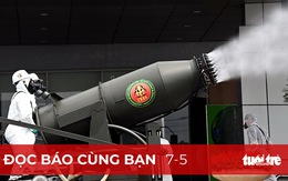 Đọc báo cùng bạn 7-5: 'Báo động đỏ' từ các bệnh viện