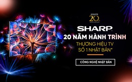 SHARP - 20 năm hành trình thương hiệu TV số 1 NHẬT BẢN *