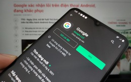 Google hướng dẫn khắc phục lỗi ‘liên tục dừng’ trên điện thoại Android
