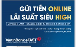 VietinBank cộng lãi suất tới 0,3% khi gửi tiết kiệm online