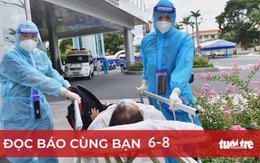 Đọc báo cùng bạn 6-8: Tìm cách hạn chế F0 tử vong