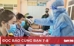 Đọc báo cùng bạn 7-8: Hạ nhiệt điểm nóng COVID-19 Bình Dương