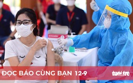 Đọc báo cùng bạn 12-9: Đến 15-9, 100% người dân TP.HCM phải được tiêm mũi 1