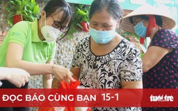 Đọc báo cùng bạn 15-1: Dồn sức chăm lo Tết cho lao động nghèo