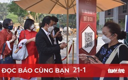 Đọc báo cùng bạn 21-1: Không thấy truy vết, có cần quét mã QR?