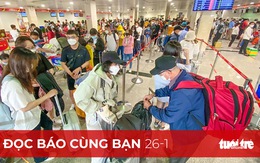 Đọc báo cùng bạn 26-1: Tìm cách hạn chế ùn tắc ở sân bay