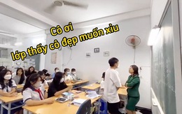 Giáo viên ngơ ngác khi trò đu trend 'cô đẹp muốn xỉu'