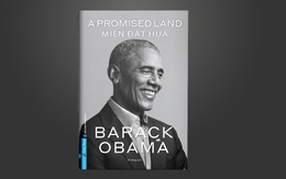 Đọc ‘Miền đất hứa’ để biết Obama đã nghĩ gì, làm ra sao khi quyết trở thành tổng thống