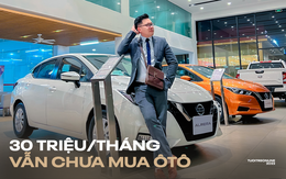 'Thu nhập 30 triệu/tháng nhưng vợ chồng tôi vẫn chưa mua ôtô'