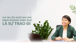 Giá trị lớn nhất khi làm kinh doanh giáo dục là sự trao đi