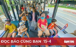 Đọc báo cùng bạn 15-4: 'Làn gió mới' với buýt điện