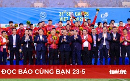 Đọc báo cùng bạn 23-5: Tuyển U23 Việt Nam - Nhà vô địch tuyệt đối
