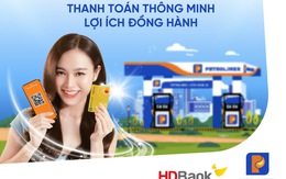 Hưởng ứng 'Ngày không tiền mặt', HDBank, Petrolimex phát hành siêu thẻ đồng thương hiệu 4 trong 1
