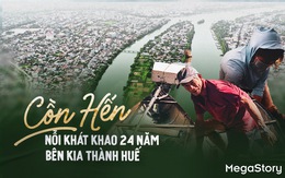 Cồn Hến - nỗi khát khao 24 năm bên kia thành Huế