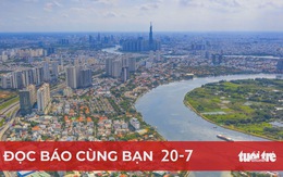 Đọc báo cùng bạn 20-7: Ai siết hay thị trường tự siết vốn vào bất động sản?