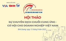 Sự chuyển dịch chuỗi cung ứng - cơ hội cho doanh nghiệp Việt Nam