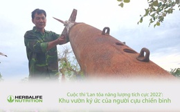 Cuộc thi ‘Lan tỏa năng lượng tích cực 2022’: Khu vườn ký ức của người cựu chiến binh