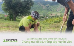 Cuộc thi ‘Lan tỏa năng lượng tích cực 2022’: Chàng trai đi bộ, trồng cây xuyên Việt