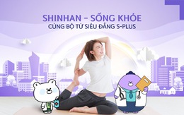 Shinhan Life Việt Nam ra mắt ‘Shinhan - Sống Khỏe cùng bộ tứ siêu đẳng S-Plus’