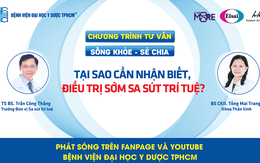 Chương trình tư vấn: Tại sao cần nhận biết, điều trị sớm sa sút trí tuệ?