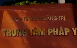 Khởi tố, bắt giam giám đốc Trung tâm Pháp y tỉnh Quảng Trị