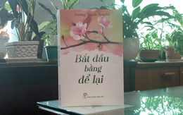 Bắt đầu bằng để lại và 'duyên' của Dương Thành Truyền