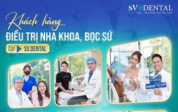 SV.Dental - Nha khoa công nghệ cao với ‘chất lượng làm nên thương hiệu’