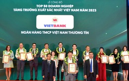 Vietbank 4 năm liên tiếp vào 'Top 50 Doanh nghiệp tăng trưởng xuất sắc nhất Việt Nam'