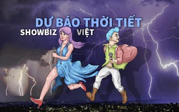 'Dự báo thời tiết' showbiz Việt