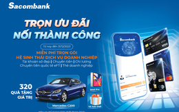 Sacombank ưu đãi lên đến 80 tỉ đồng dành cho khách hàng doanh nghiệp